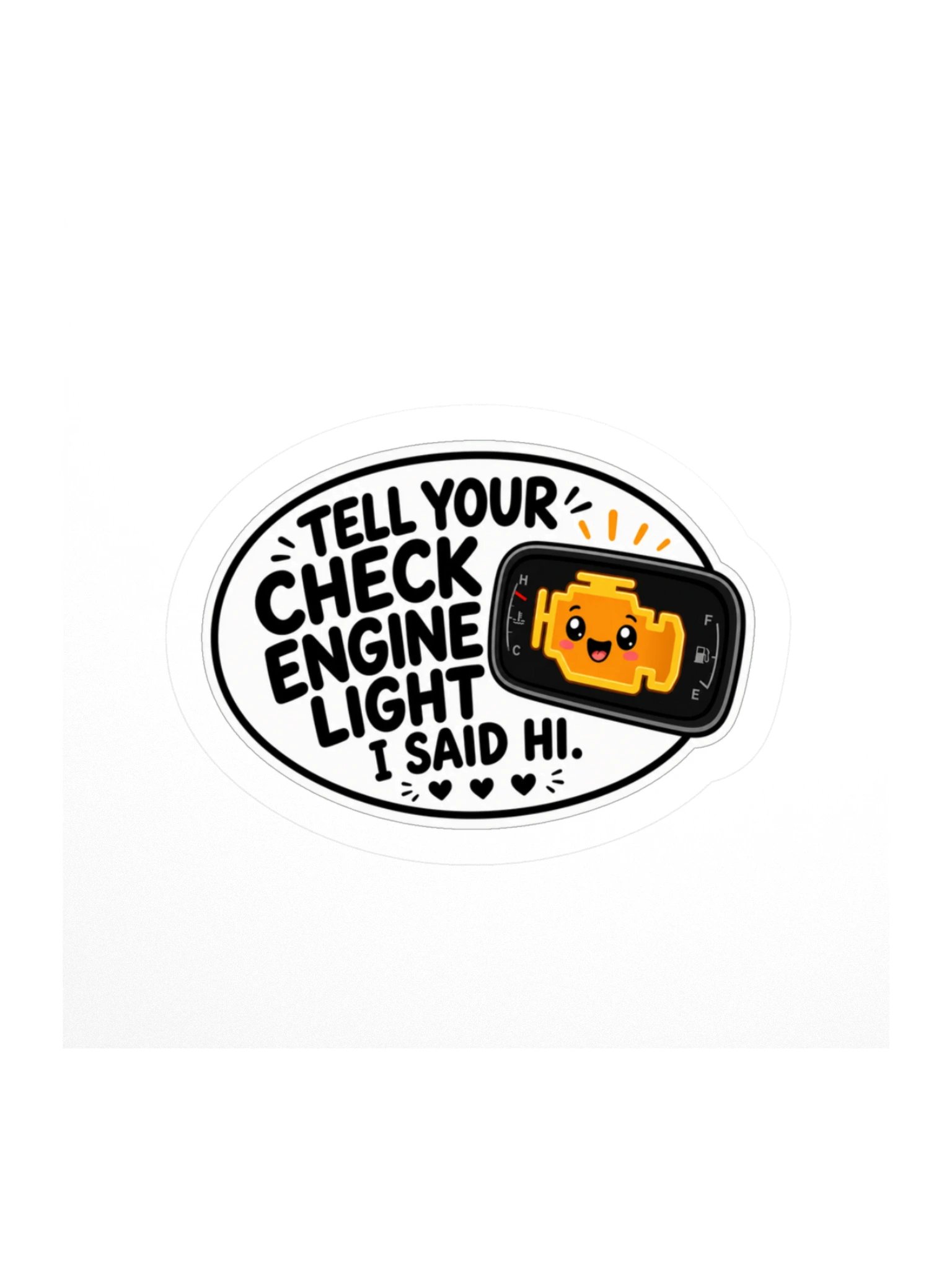 Tell Your Check Engine Light I Said Hi Kiss Cut Sticker product image (1)