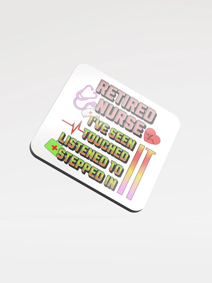 Retired Nurse Ive Seen It Tribute Coaster product image (2)