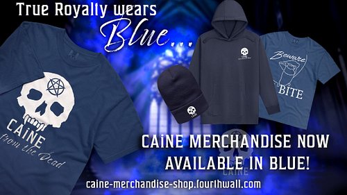 Are you ready to bleed blue? 

Rep your favourite #Caine2026 merch but this time in a beautiful blue that is assured to match...