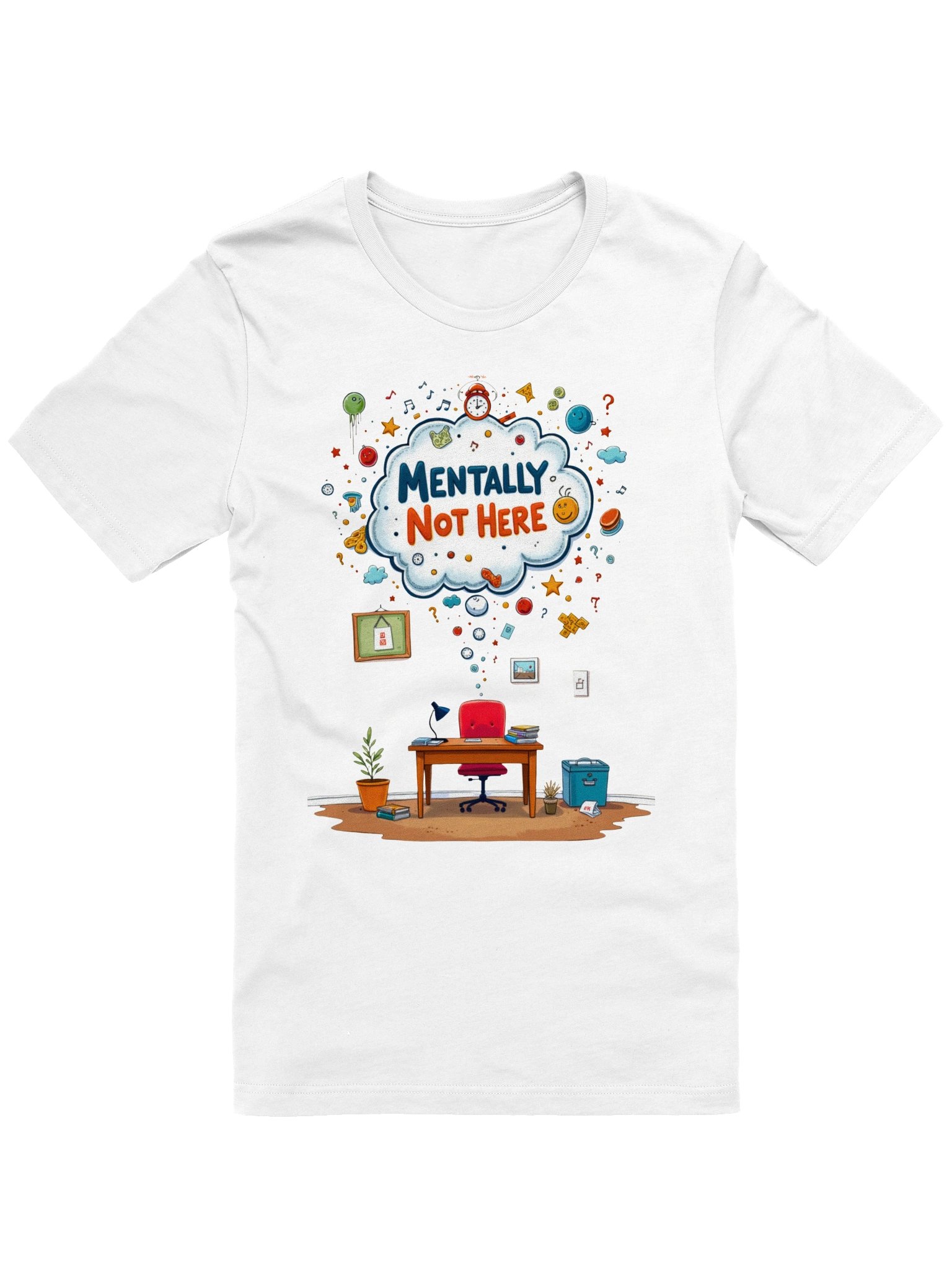 Mentally Not Here Humor T-Shirt product image (1)
