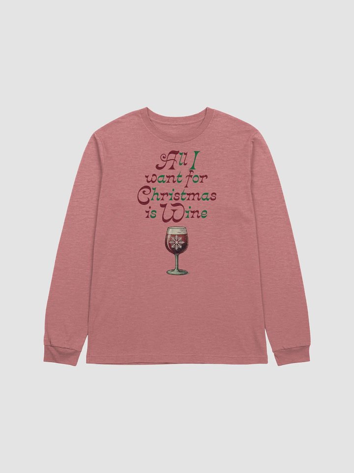 "All I Want For Christmas is WINE" Long Sleeve T-Shirt product image (1)