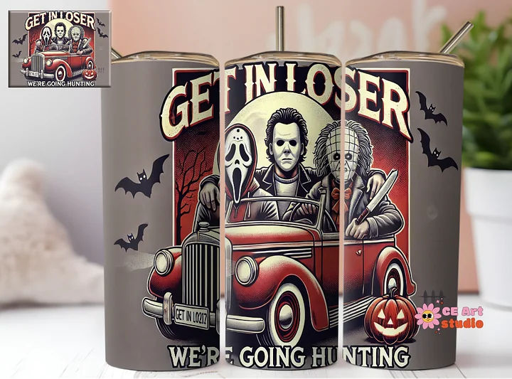 Get In LOSER We Are Going Hunting Tumbler Wrap PNG product image (1)