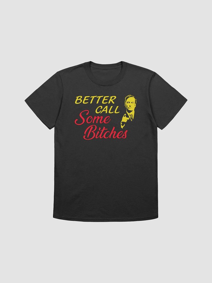 Better Call Some B%&$: For When Men's Tee product image (2)