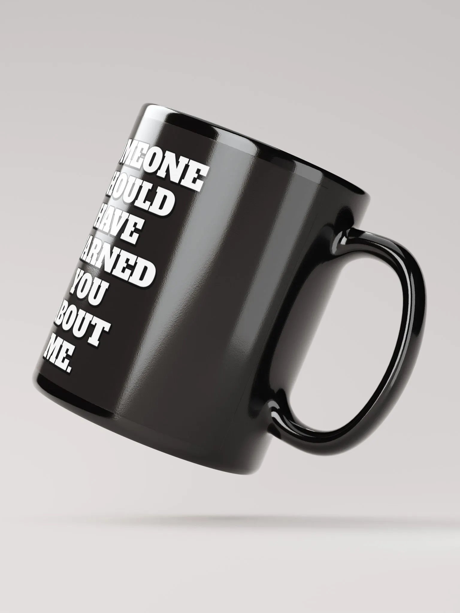 Someone Should Have Warned You About Me Mug product image (3)