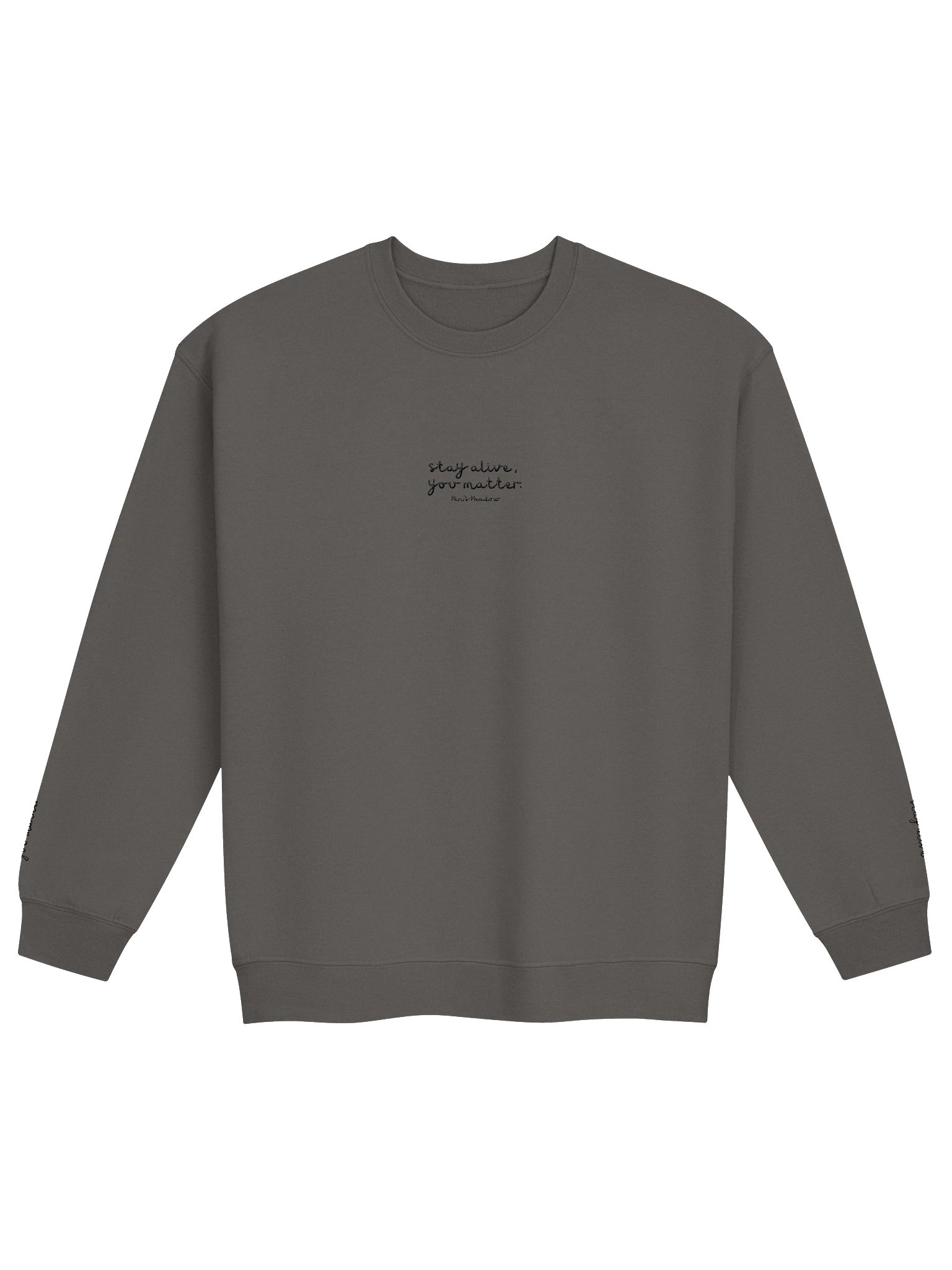 Stay Alive, You Matter Crew Neck [Black Letters] product image (1)
