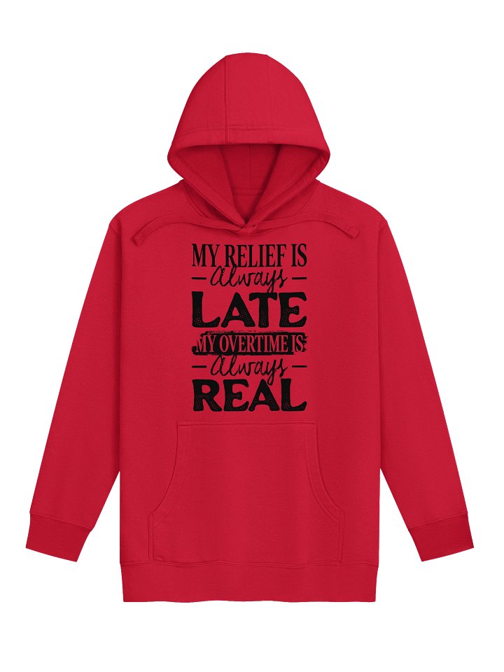 Hotel Sweatshirt – My Relief is Always Late, My Overtime is Always Real (Light) product image (4)
