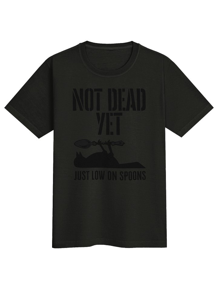 Not Dead Yet Low On Spoons Shirt | Oversized Spoonie Chronic Illness Tee product image (1)