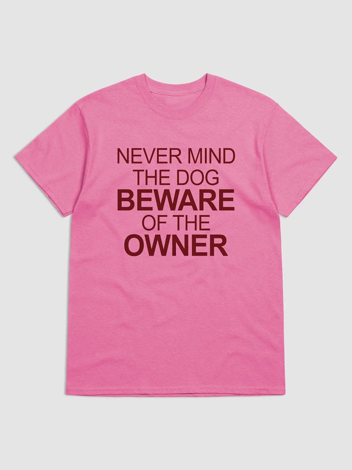 Beware the owner - shirt product image (6)