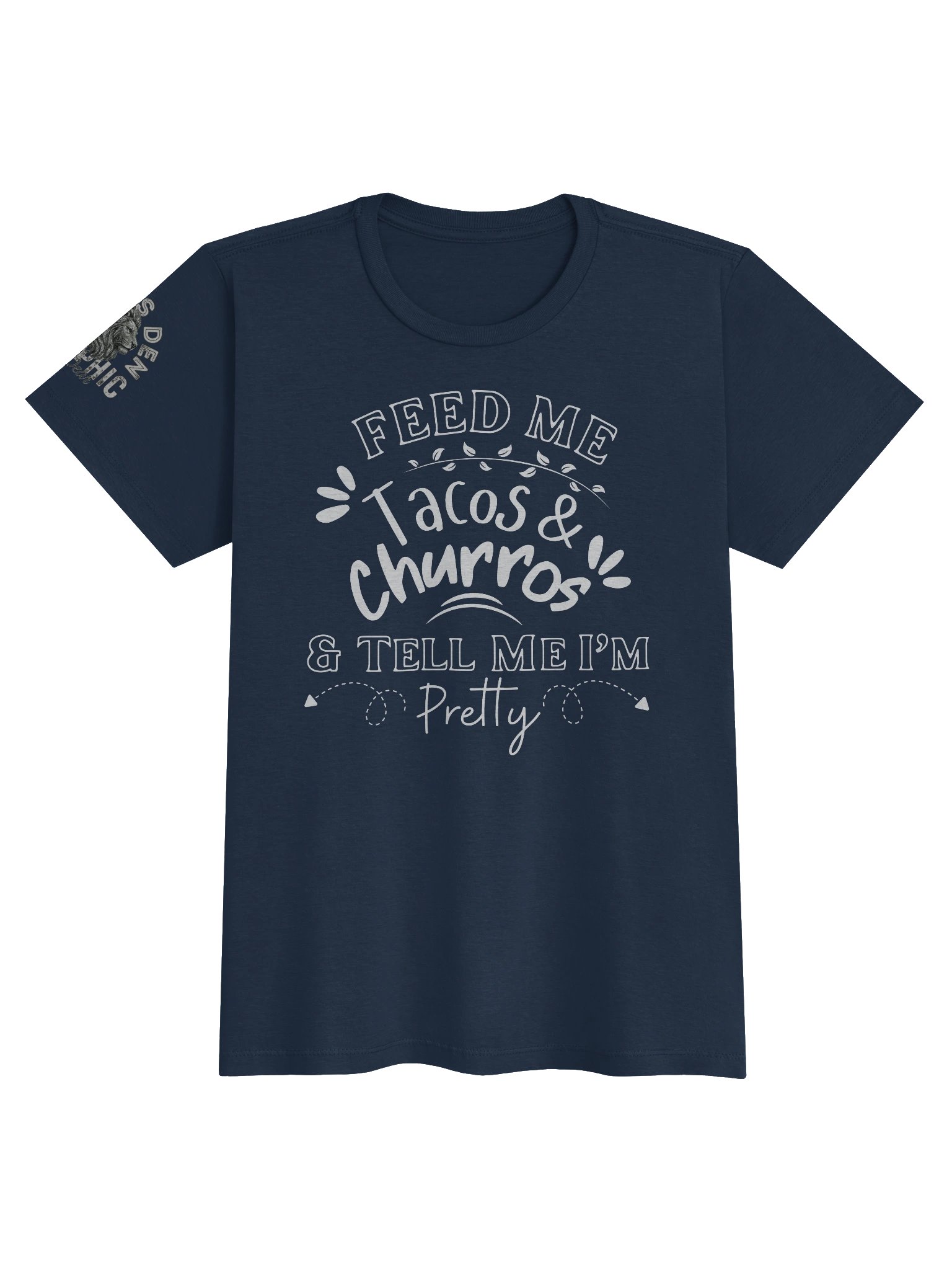 Feed Me Tacos & Churros & Tell Me I'm Pretty Women's T-Shirt product image (3)