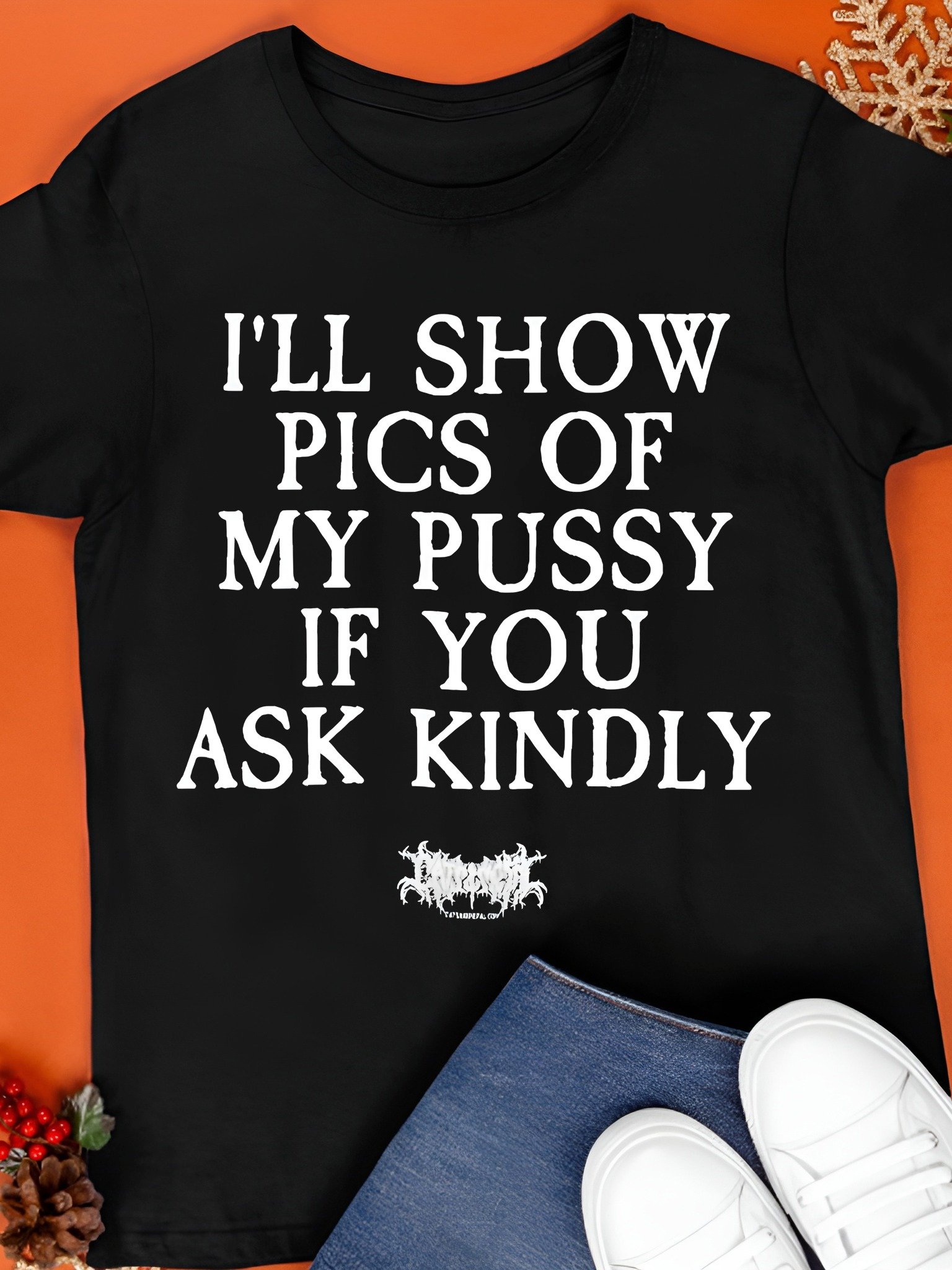I'll Show Pictures Of My Pussy If You Ask Kindly Shirt product image (1)
