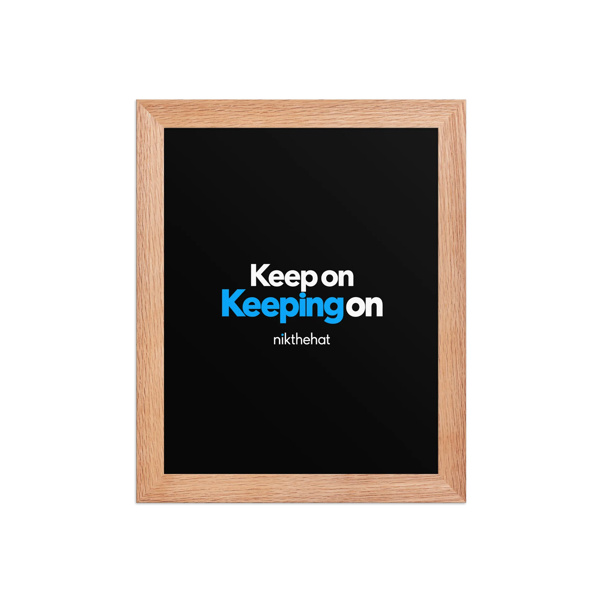 Keep on Keeping On Framed Poster — nik the hat | the first season product image (1)