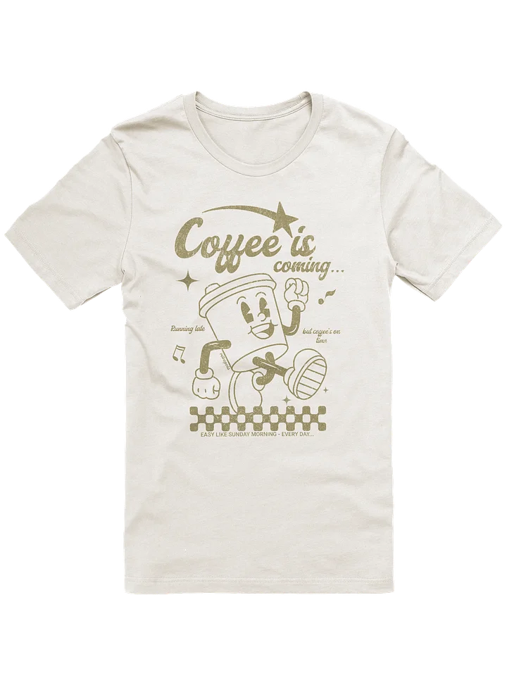 “Coffee Is Coming” - Retro Tee product image (1)