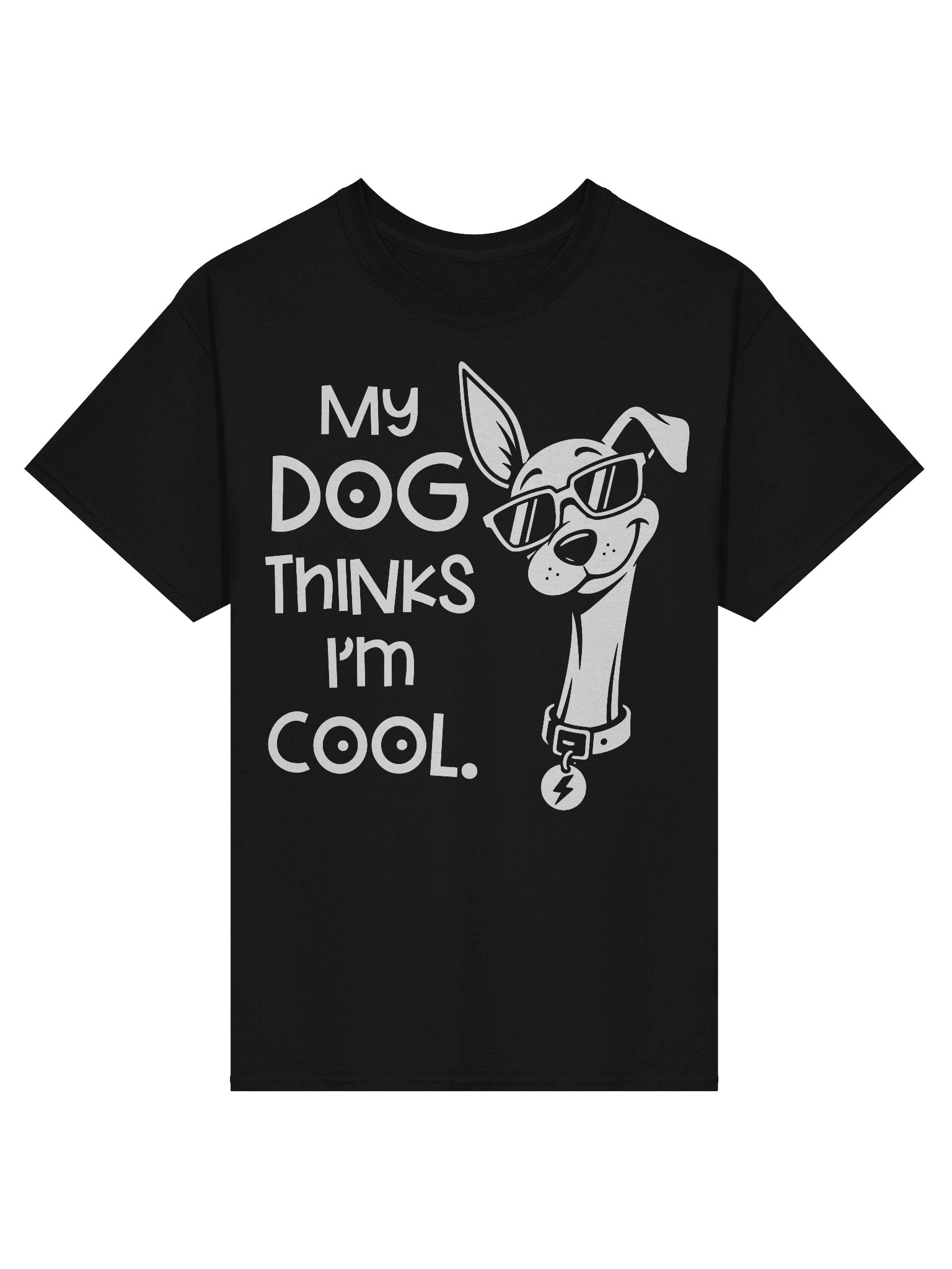 My Dog Thinks Im Cool Funny Lover T-Shirt product image (1)
