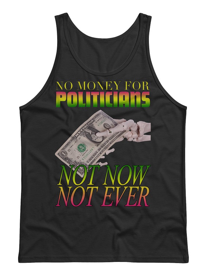 NO MONEY FOR POLTICIANS "TANK TOP" product image (2)