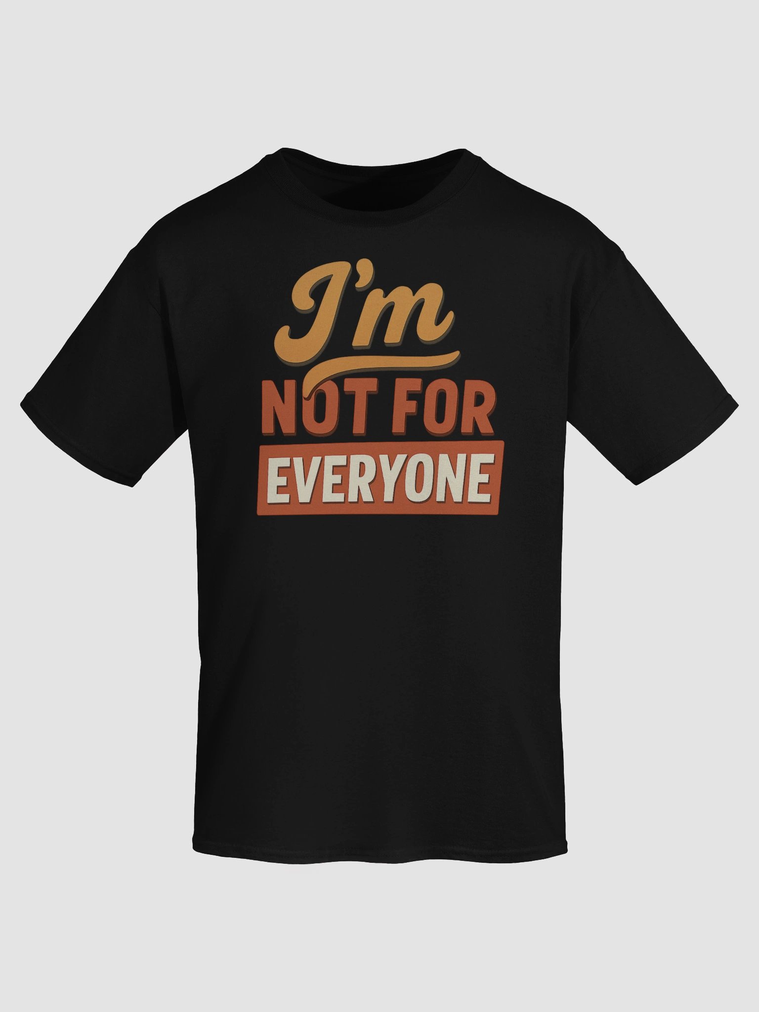 I'm Not for Everyone T-shirt – Bold Sarcastic Retro Graphic Tee product image (7)