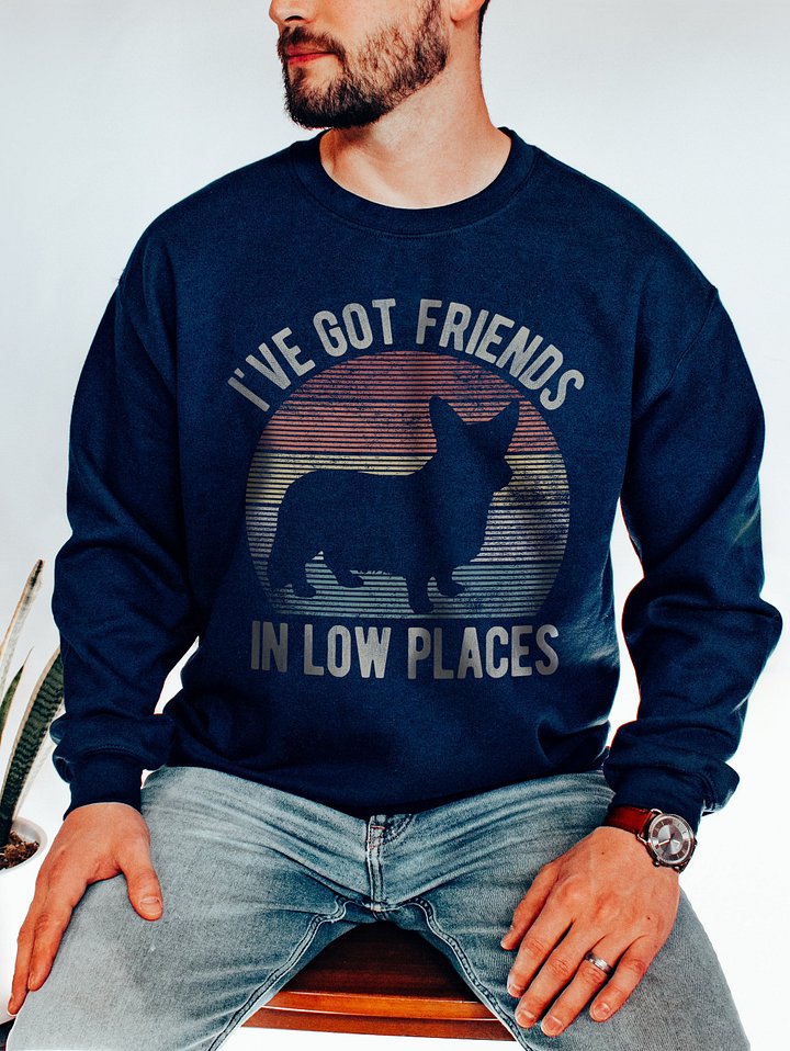 I've Got Friends in Low Places Sweatshirt | Funny Vintage-Style Shirt for Cardigan Welsh Corgi Pawrents product image (2)