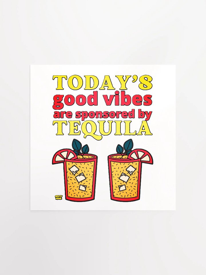 TODAY'S GOOD VIBES ARE SPONSORED BY TEQUILA product image (2)