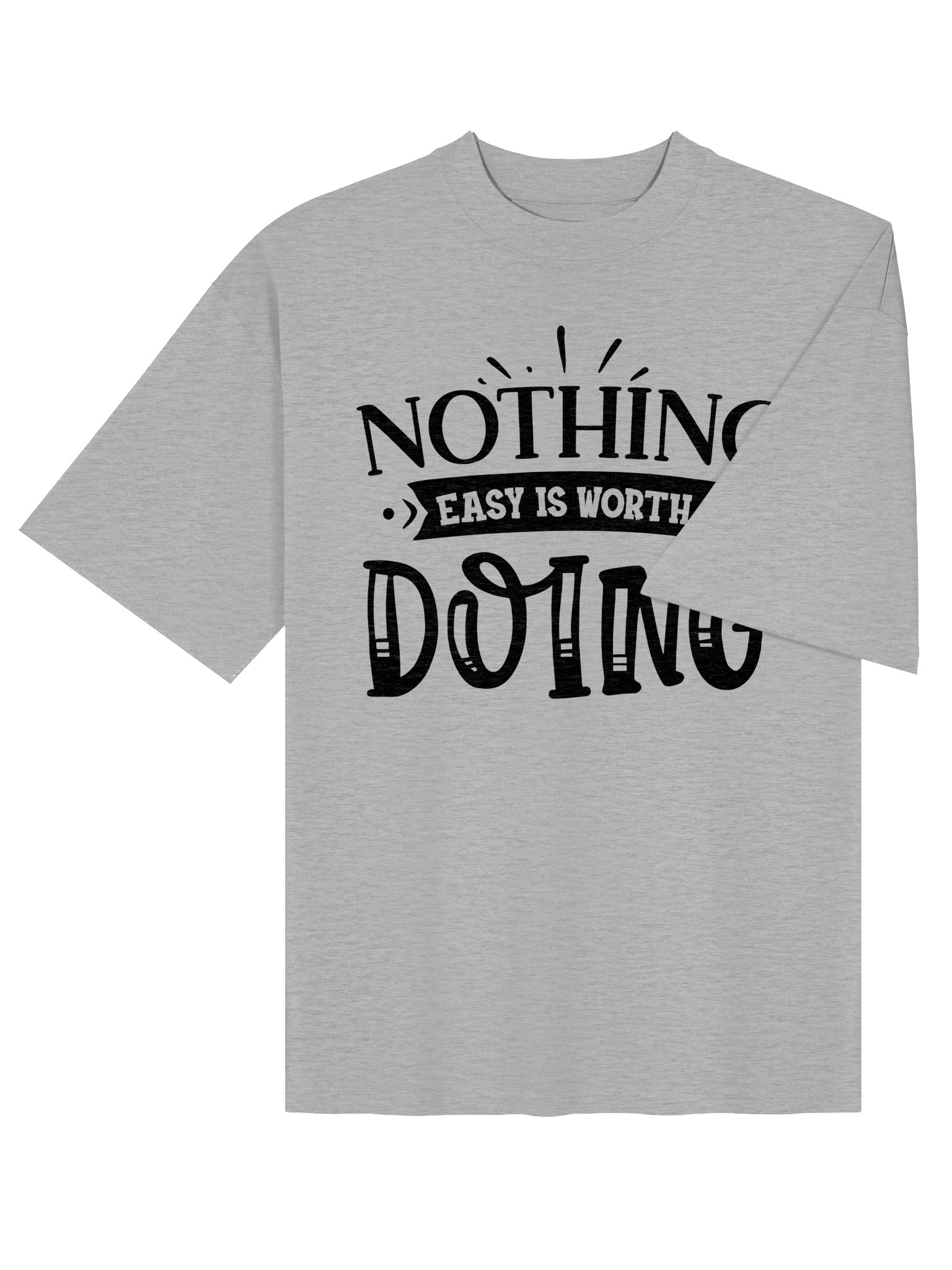 Nothing Easy Is Worth Doing Oversized Tee product image (12)