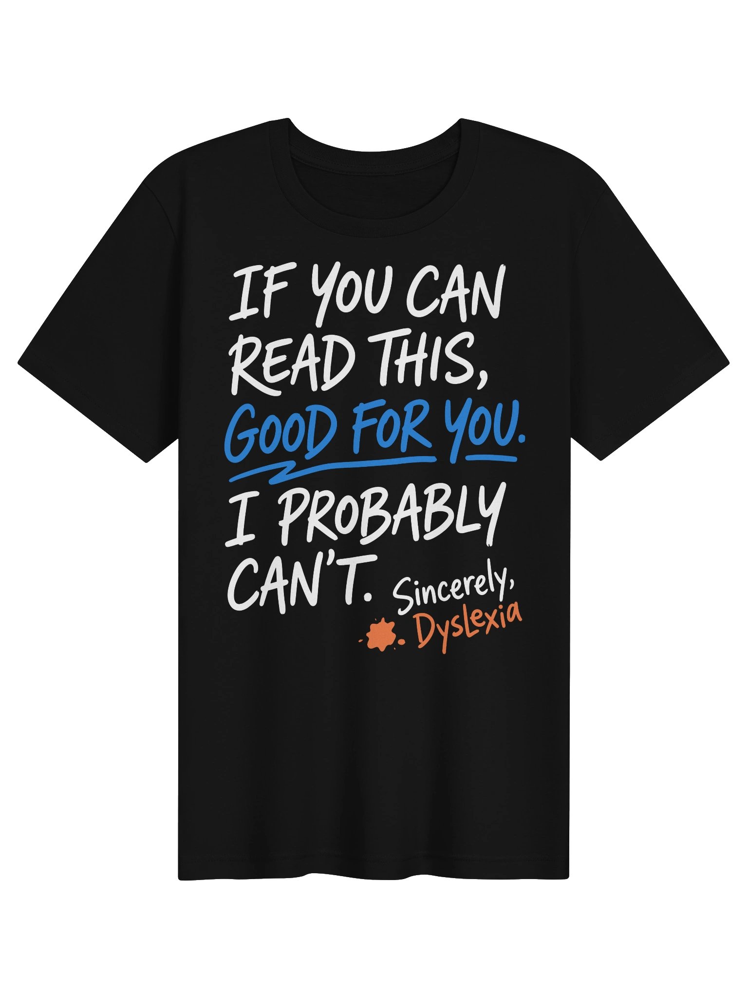 If You Can Read This I Can't Sincerely Dyslexia T-Shirt product image (1)