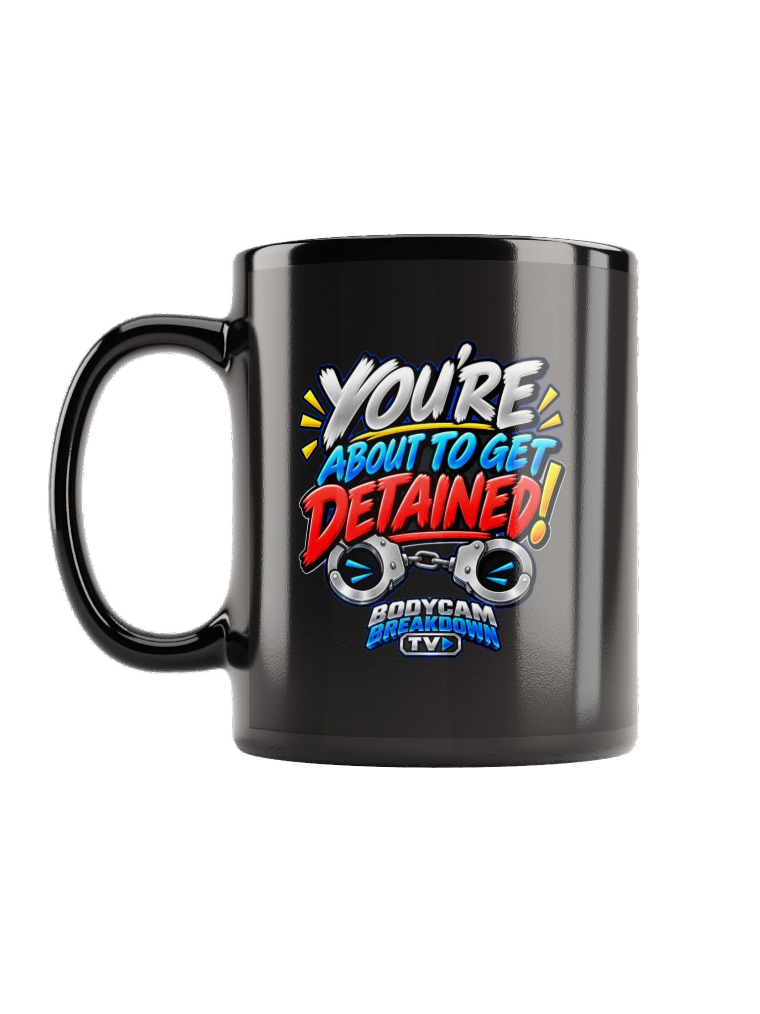 Bodycam Breakdown TV - You’re About to Get Detained! Mug product image (2)