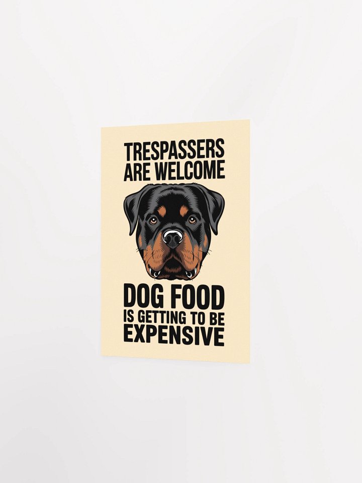 Rottweiler Trespassers are Welcome, Dog Food is Getting To Be Expensive product image (14)