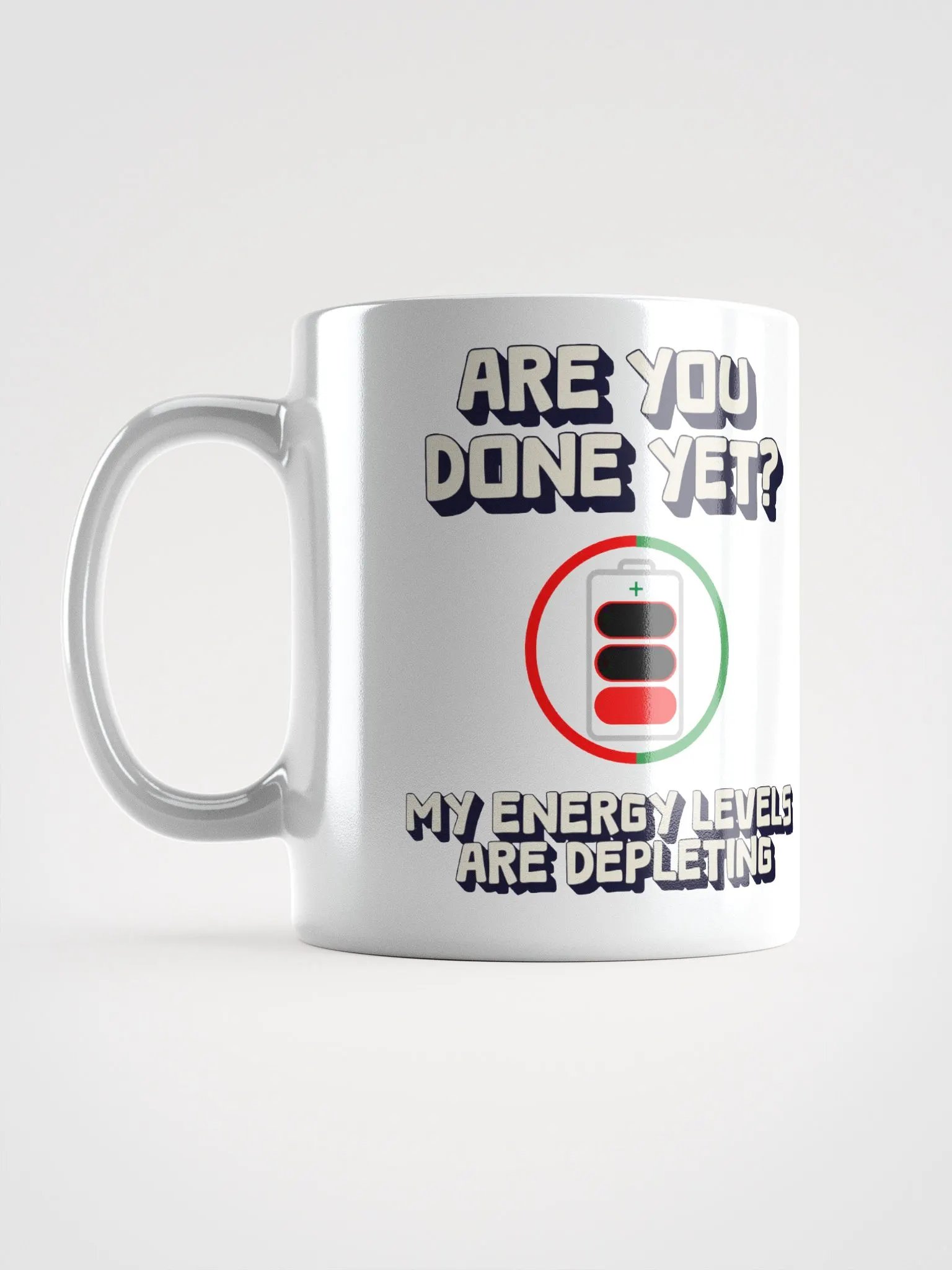Are You Done Yet? Funny White Mug product image (18)