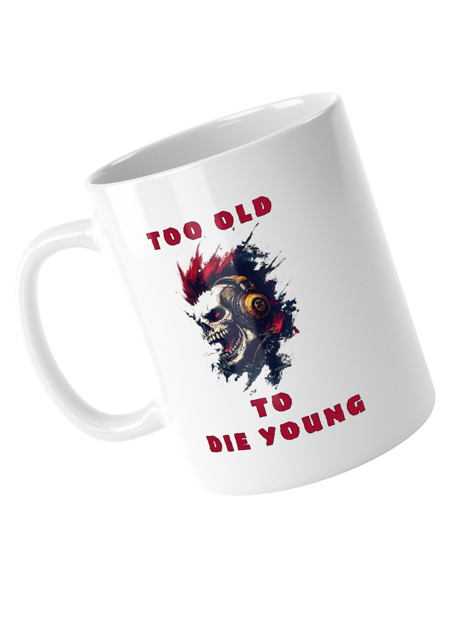 Too Old to Die Young Skull Mug product image (14)
