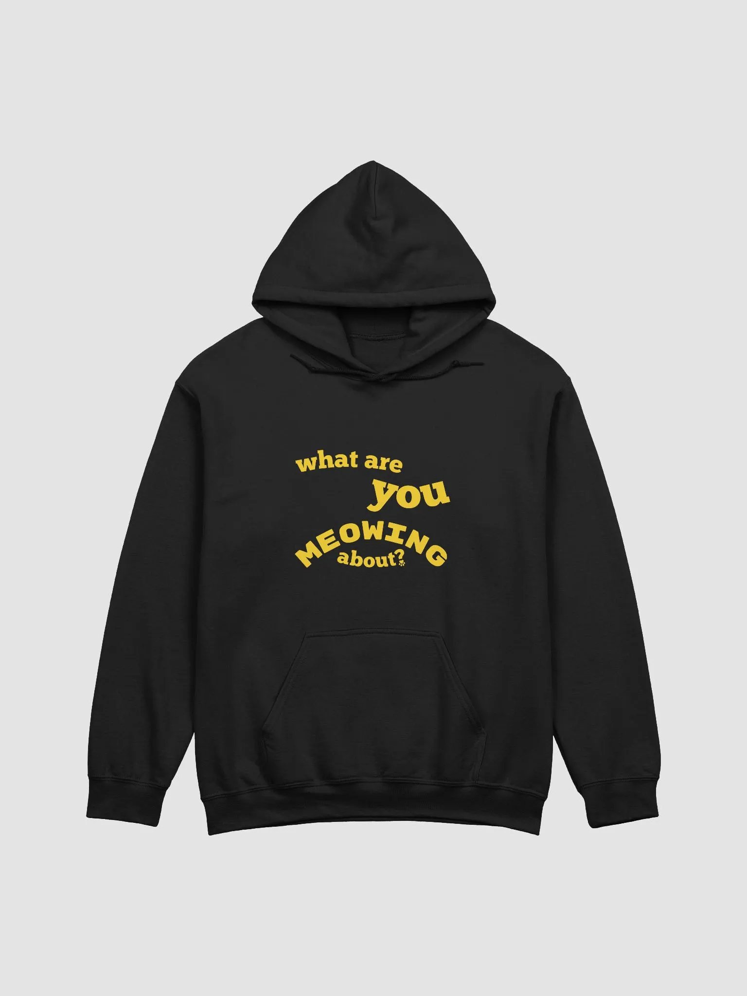 What Are You Meowing About? Hoodie product image (1)