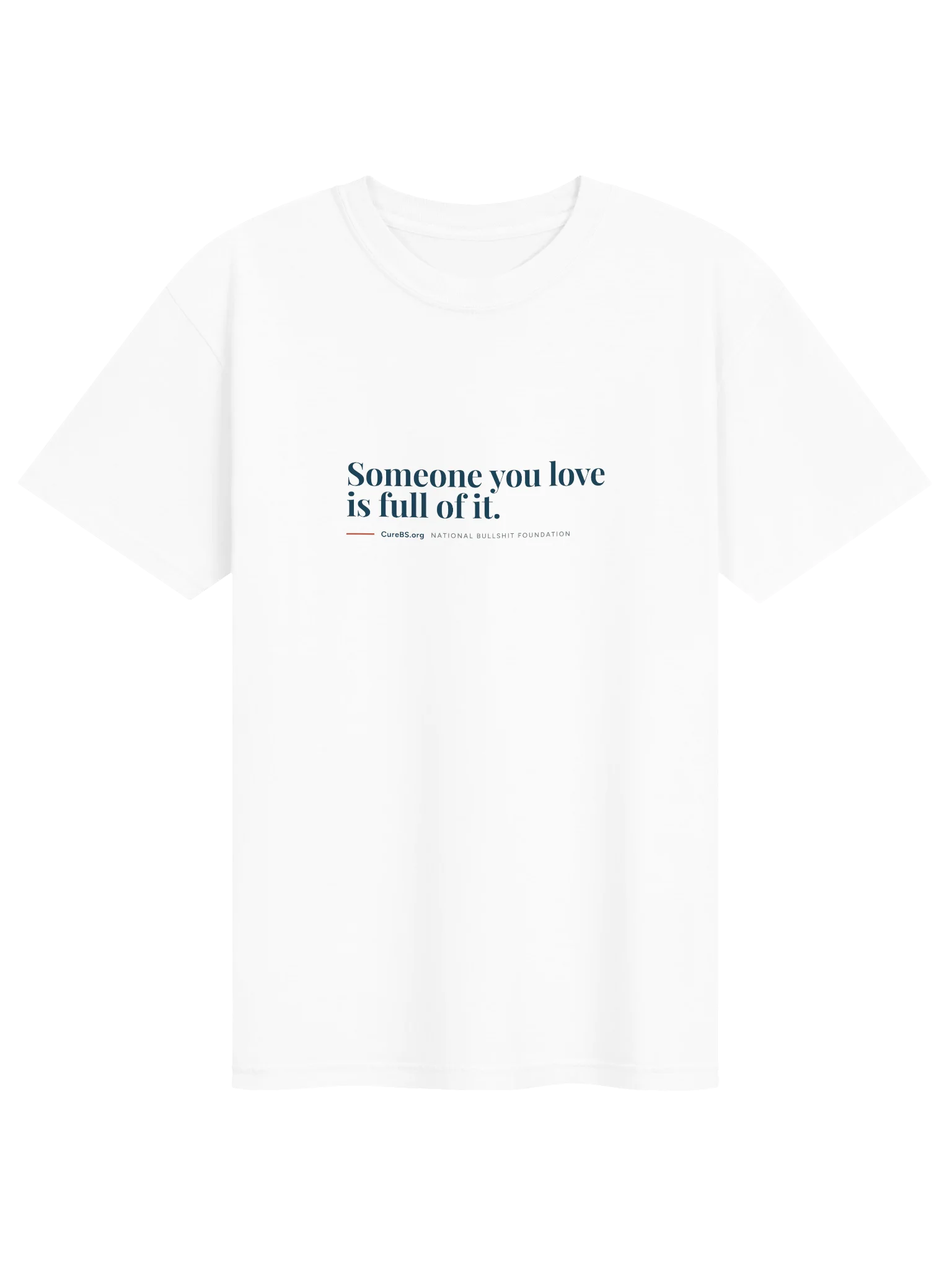 Someone You Love Is Full of It Tee product image (1)
