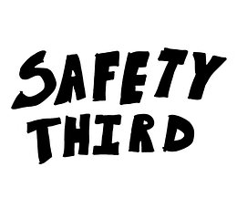 Safety Third