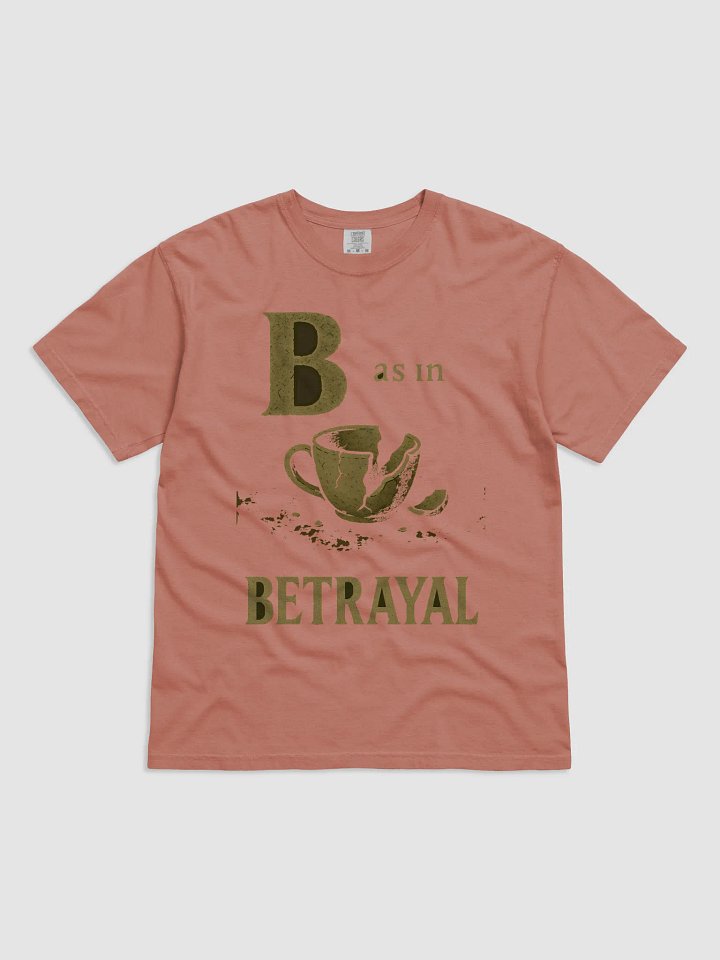 B as in betrayal garment-dyed heavyweight t-shirt by dark alphabet product image (1)