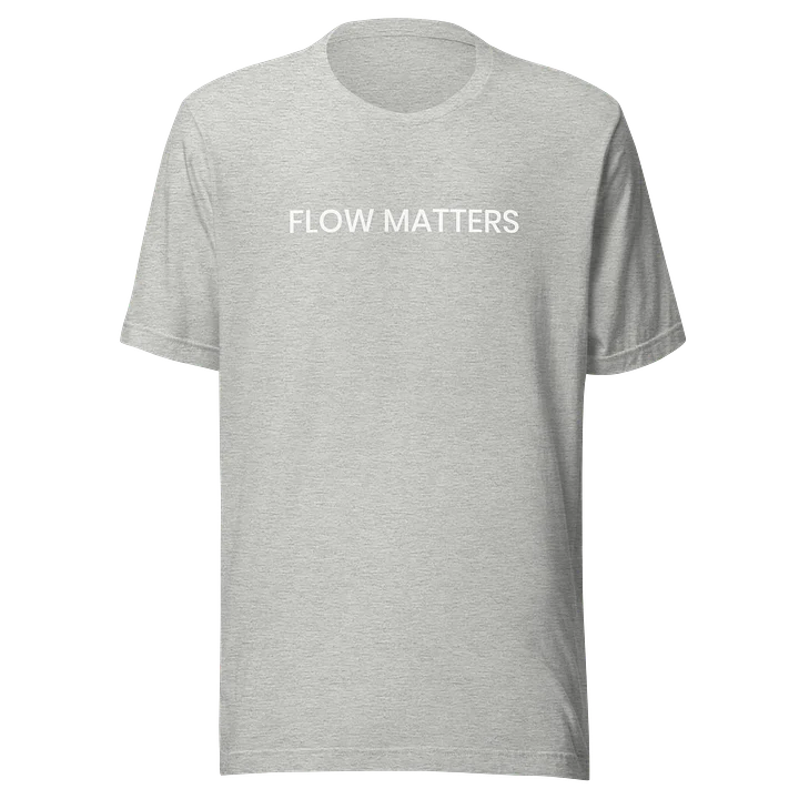 Flow Matters T-Shirt product image (1)