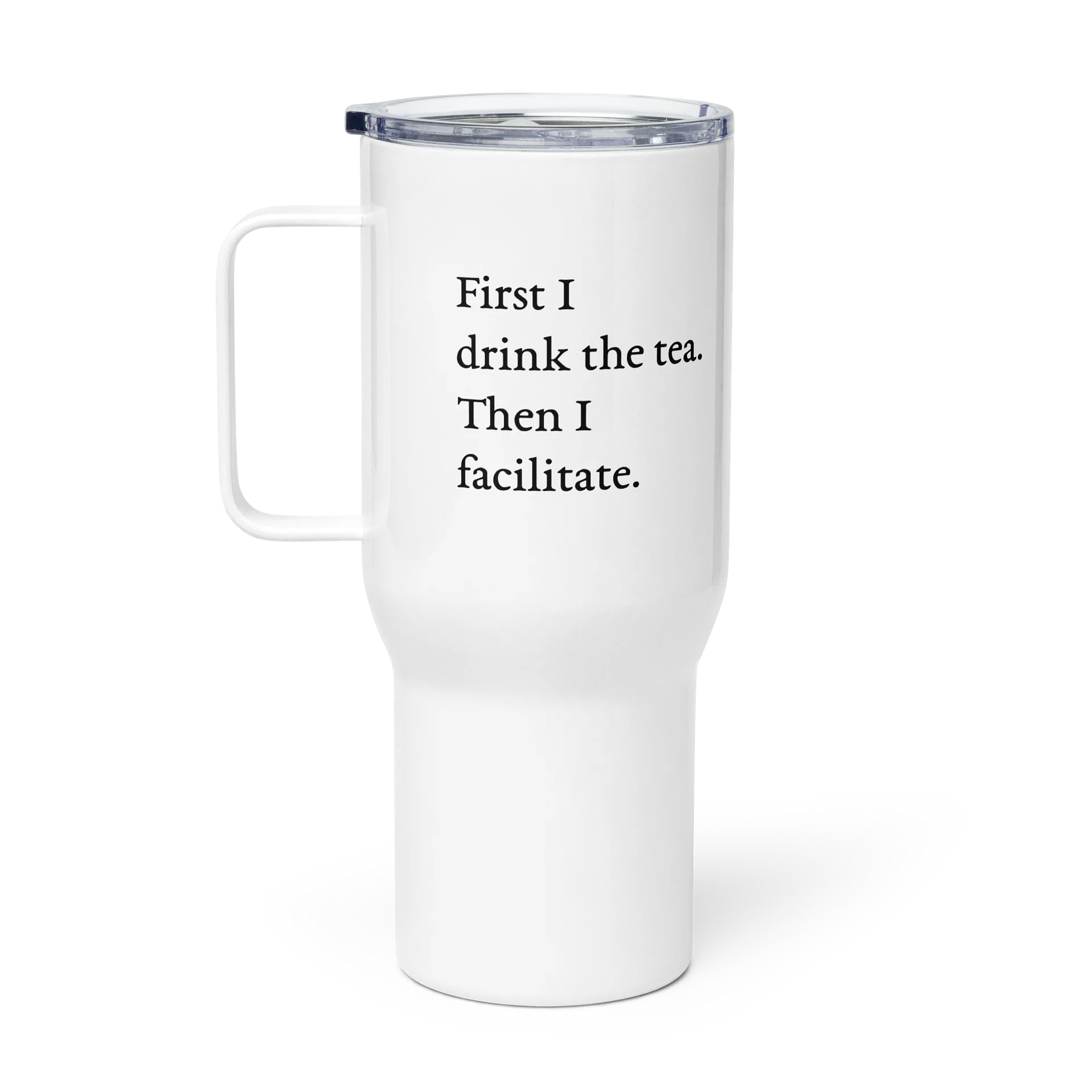 First I Drink the Tea Travel Mug product image (1)