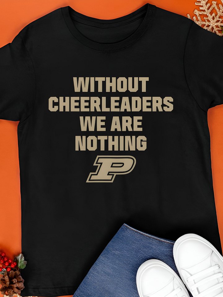 Without Cheerleaders We Are Nothing Shirt product image (1)