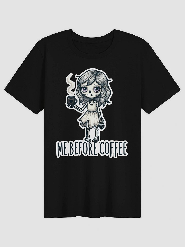 "Me Before Coffee" Skeleton Girl T-Shirt | Me Before Coffee Collection product image (2)