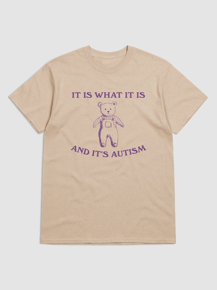It is what it is and its autism product image (1)