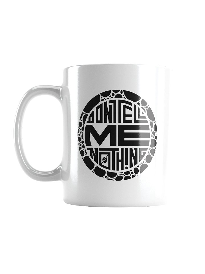 DONT TELL ME NOTHING Mug product image (2)