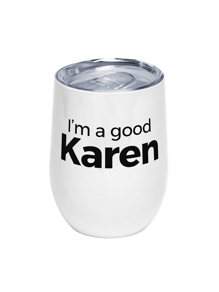 12 oz Wine Tumbler - I'm a Good Karen product image (1)