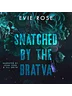 Snatched by the Bratva