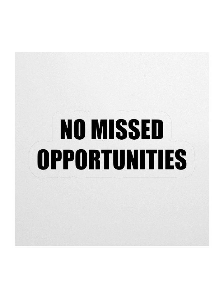 No Missed Opportunities Sticker product image (1)