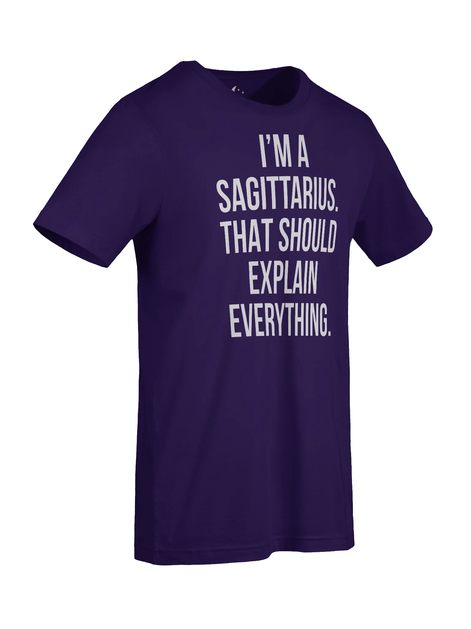 I’M A SAGITTARIUS. THAT SHOULD EXPLAIN EVERYTHING. UNISEX T-SHIRT product image (87)