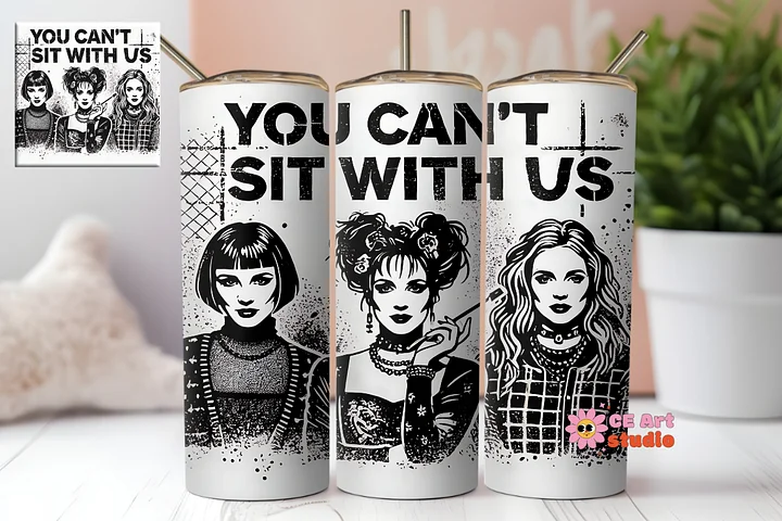 You Can't Sit with Us Girls Tumbler Wrap PNG product image (1)