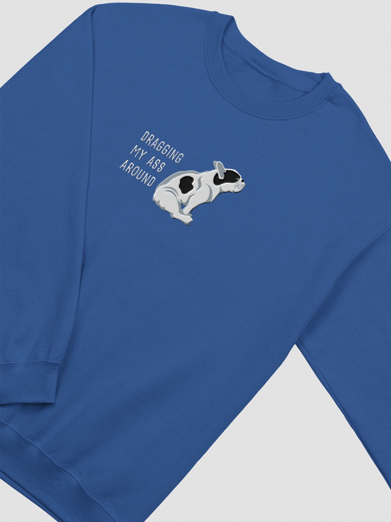 Dragging My Ass Around Sweatshirt (Embroidered) of a French Bulldog(Pied Black) product image (6)