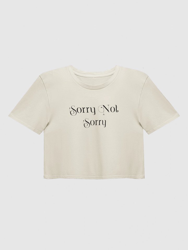 Sorry Not Sorry Sarcastic Quote Baby Tee - Bold Statement Shirt product image (1)