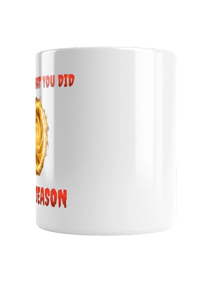 I Know What You Did Last Season Mug product image (5)