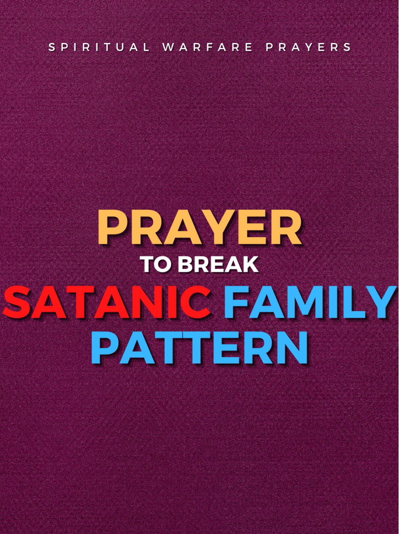 Prayer To Break Satanic Family Pattern product image (1)