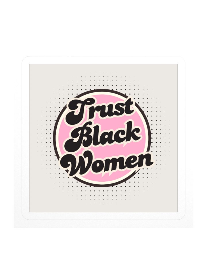 Trust Black Women Sticker product image (3)