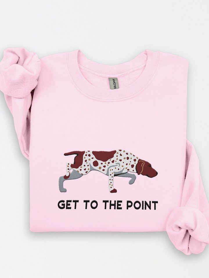 Get to the Point Sweatshirt (Embroidered) of a German Shorthaired Pointer(2) product image (1)