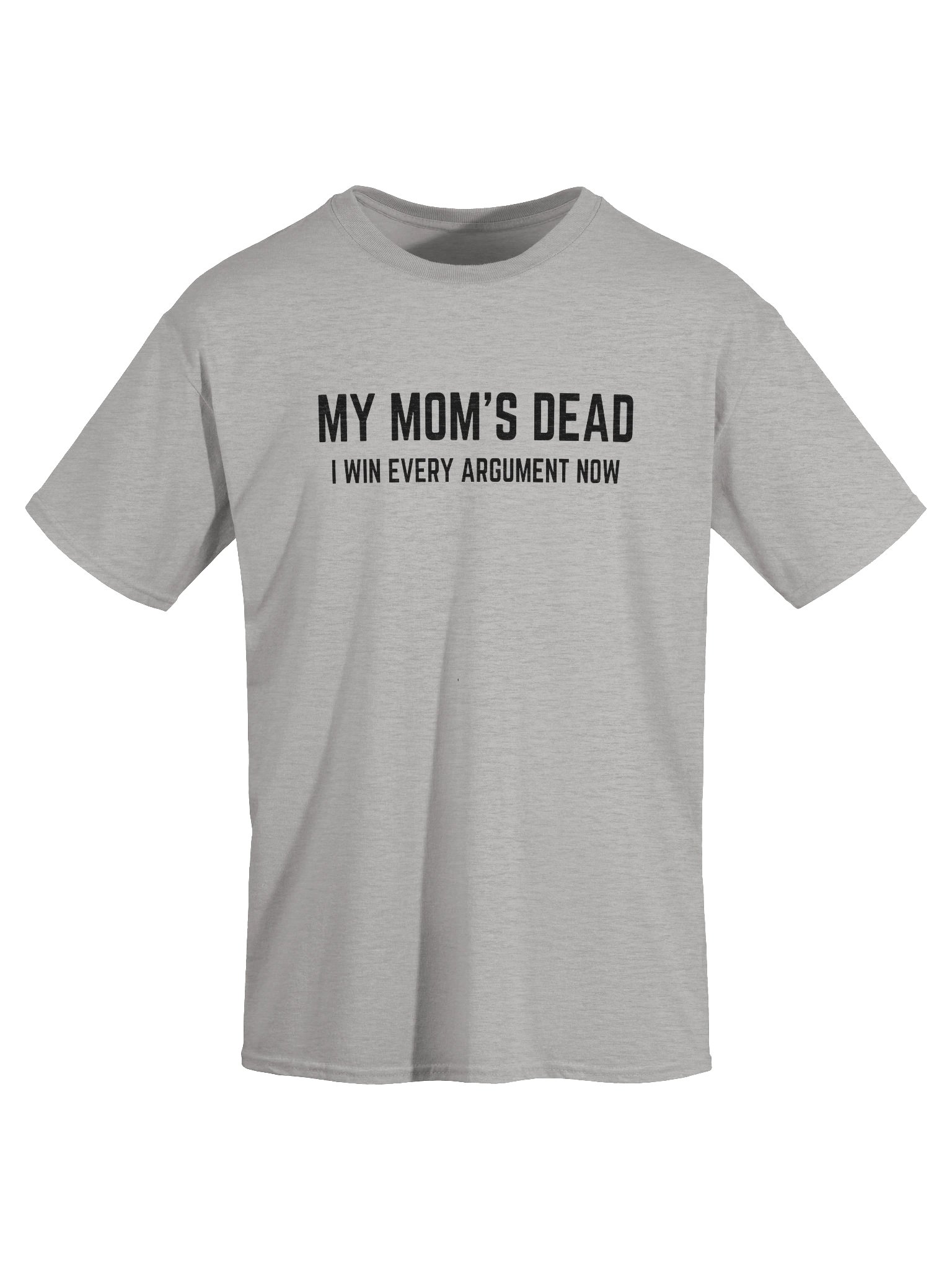 My Mom's Dead I Win Every Argument Now T-Shirt product image (3)