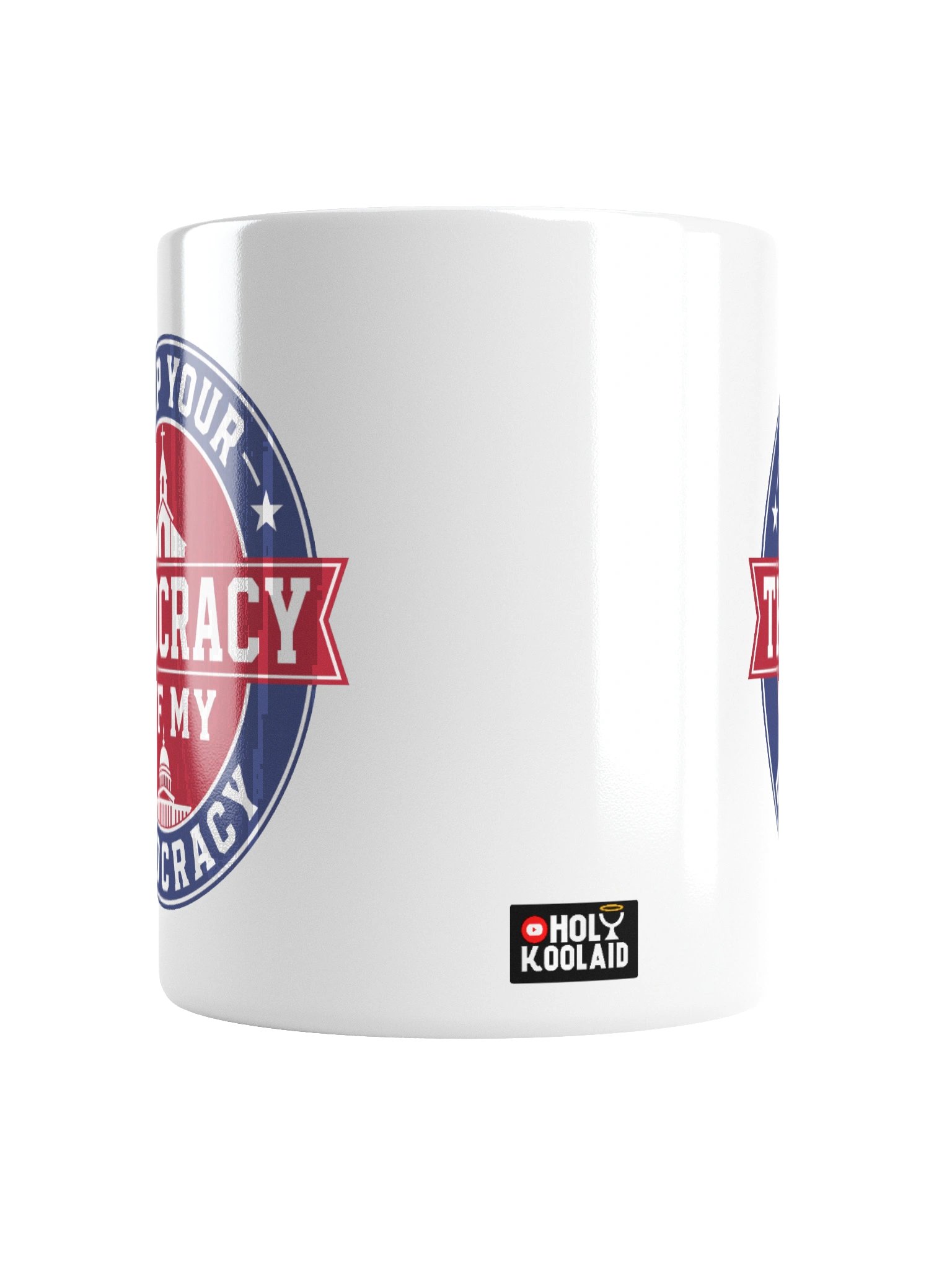 Keep Your Theocracy Off My Democracy - White Glossy Mug product image (2)